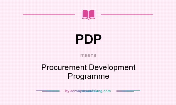 What does PDP mean? It stands for Procurement Development Programme