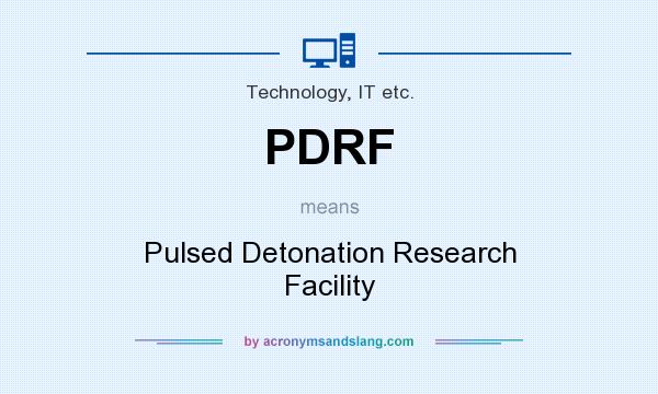 What does PDRF mean? It stands for Pulsed Detonation Research Facility