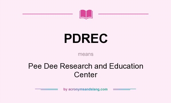 What does PDREC mean? It stands for Pee Dee Research and Education Center