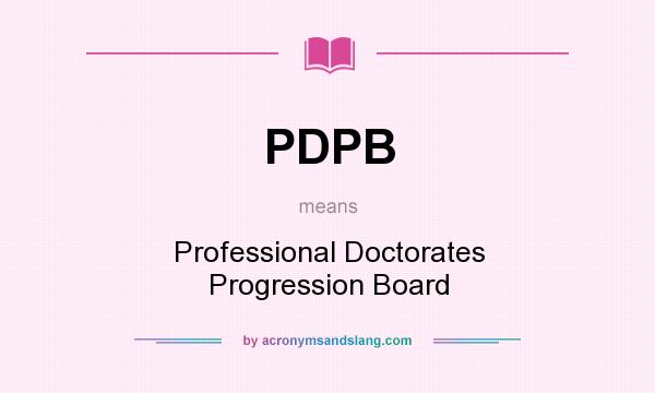 What does PDPB mean? It stands for Professional Doctorates Progression Board