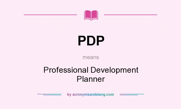 What does PDP mean? It stands for Professional Development Planner