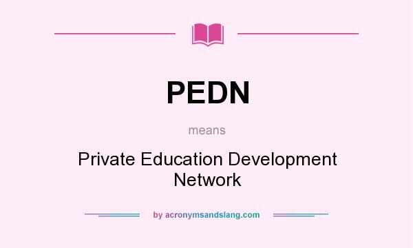 What does PEDN mean? It stands for Private Education Development Network