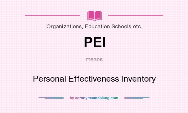 What does PEI mean? It stands for Personal Effectiveness Inventory