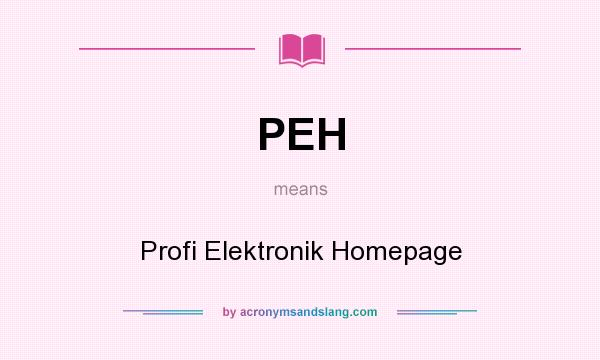 What does PEH mean? It stands for Profi Elektronik Homepage