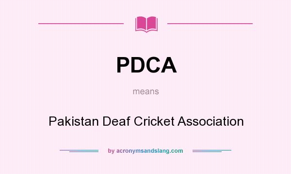 What does PDCA mean? It stands for Pakistan Deaf Cricket Association
