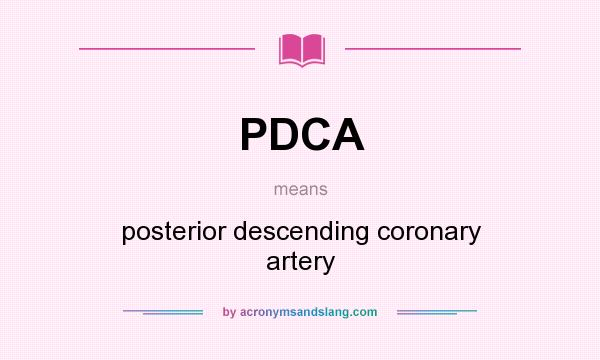 What does PDCA mean? It stands for posterior descending coronary artery