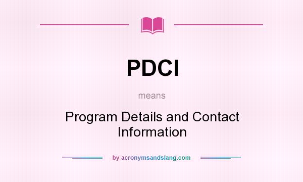 What does PDCI mean? It stands for Program Details and Contact Information