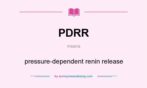 What does PDRR mean? It stands for pressure-dependent renin release