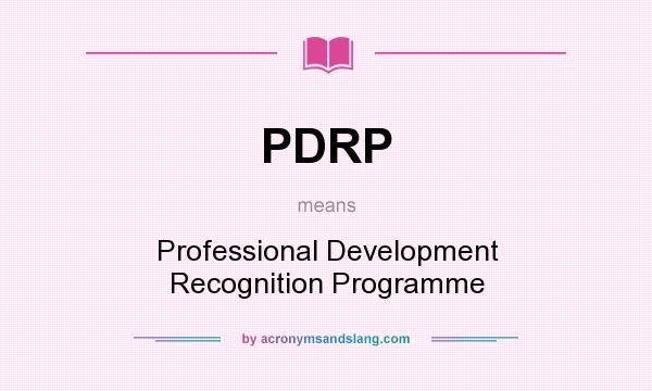 What does PDRP mean? It stands for Professional Development Recognition Programme