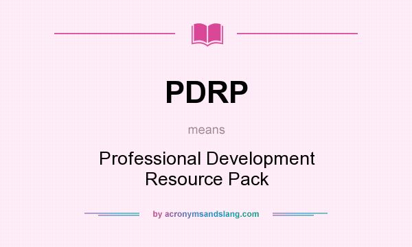 What does PDRP mean? It stands for Professional Development Resource Pack