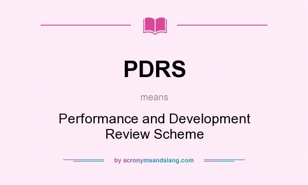 What does PDRS mean? It stands for Performance and Development Review Scheme