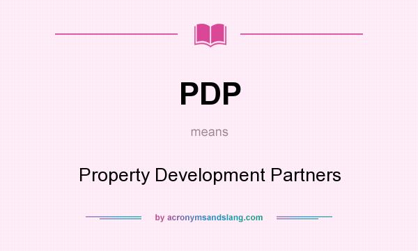 What does PDP mean? It stands for Property Development Partners