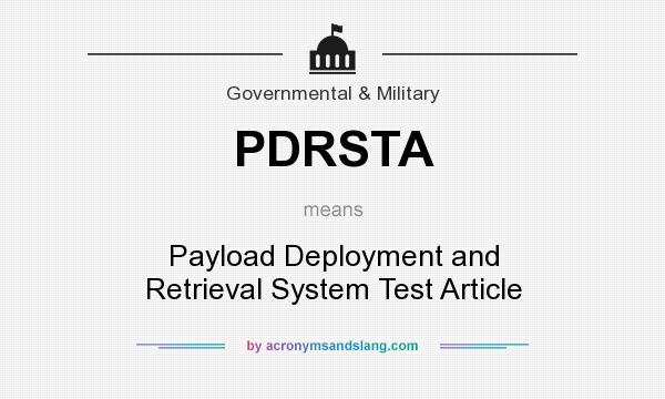 What does PDRSTA mean? It stands for Payload Deployment and Retrieval System Test Article