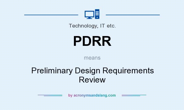 What does PDRR mean? It stands for Preliminary Design Requirements Review