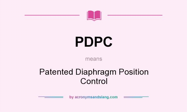 What does PDPC mean? It stands for Patented Diaphragm Position Control