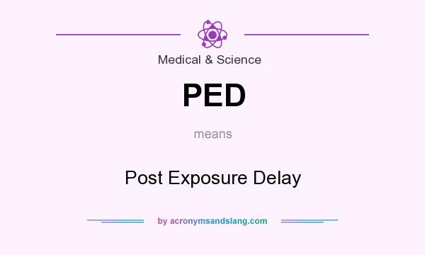 What does PED mean? It stands for Post Exposure Delay