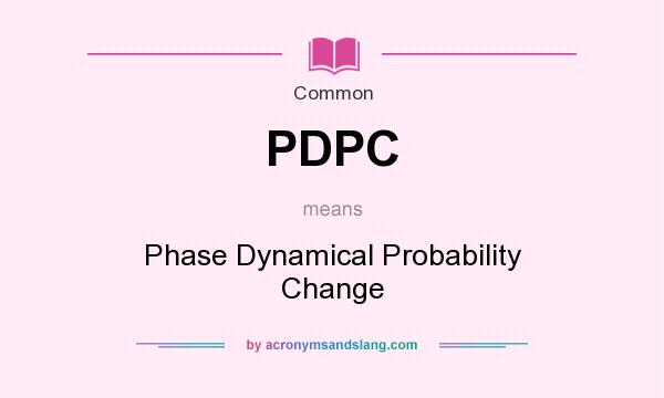 What does PDPC mean? It stands for Phase Dynamical Probability Change
