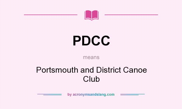 What does PDCC mean? It stands for Portsmouth and District Canoe Club