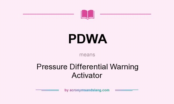 What does PDWA mean? It stands for Pressure Differential Warning Activator