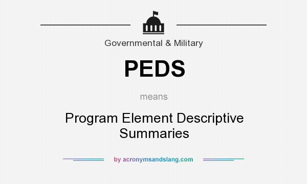 What does PEDS mean? It stands for Program Element Descriptive Summaries