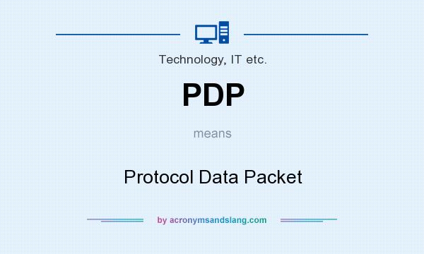 What does PDP mean? It stands for Protocol Data Packet