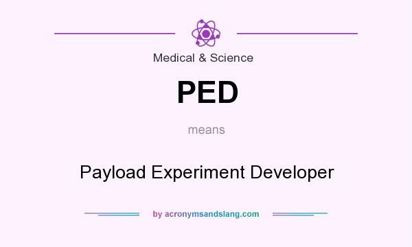 What does PED mean? It stands for Payload Experiment Developer