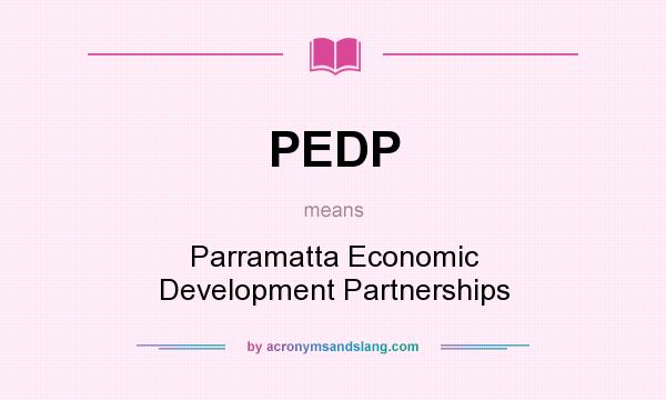 What does PEDP mean? It stands for Parramatta Economic Development Partnerships