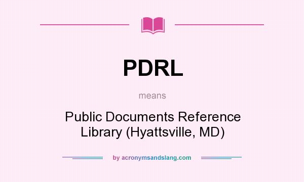 What does PDRL mean? It stands for Public Documents Reference Library (Hyattsville, MD)