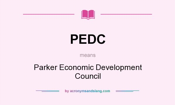 What does PEDC mean? It stands for Parker Economic Development Council