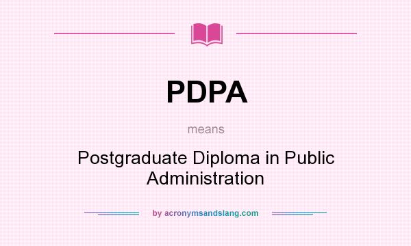 What does PDPA mean? It stands for Postgraduate Diploma in Public Administration