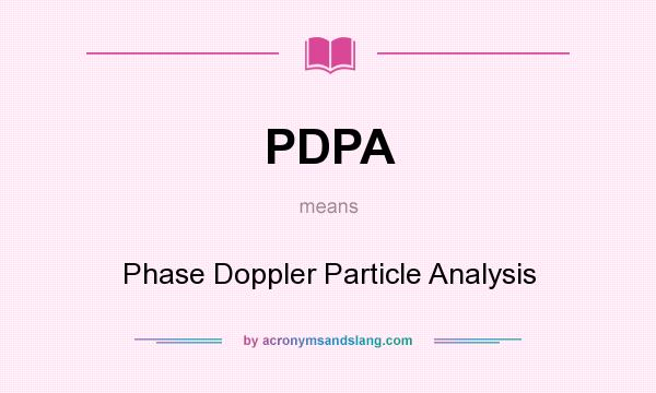 What does PDPA mean? It stands for Phase Doppler Particle Analysis
