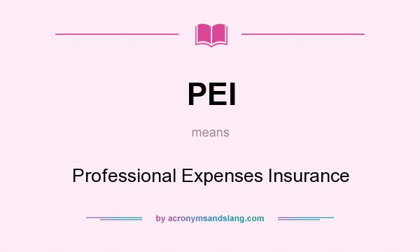 What does PEI mean? It stands for Professional Expenses Insurance
