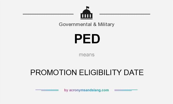 What does PED mean? It stands for PROMOTION ELIGIBILITY DATE