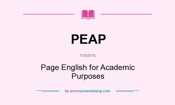 What does PEAP mean? It stands for Page English for Academic Purposes