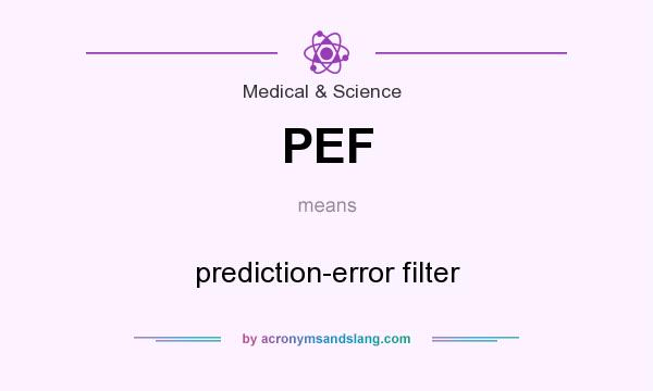 What does PEF mean? It stands for prediction-error filter