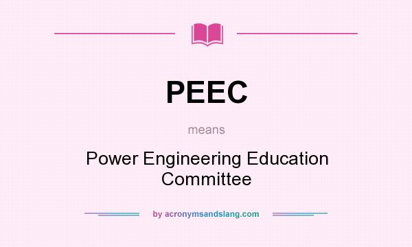 What does PEEC mean? It stands for Power Engineering Education Committee