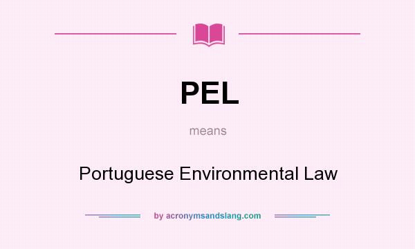 What does PEL mean? It stands for Portuguese Environmental Law