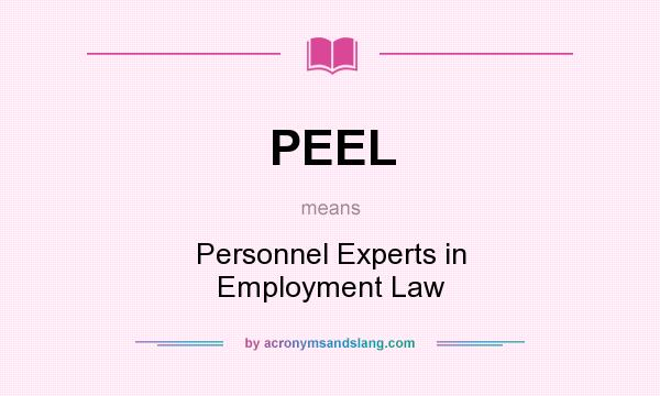 What does PEEL mean? It stands for Personnel Experts in Employment Law