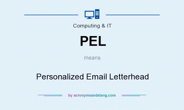 What does PEL mean? It stands for Personalized Email Letterhead
