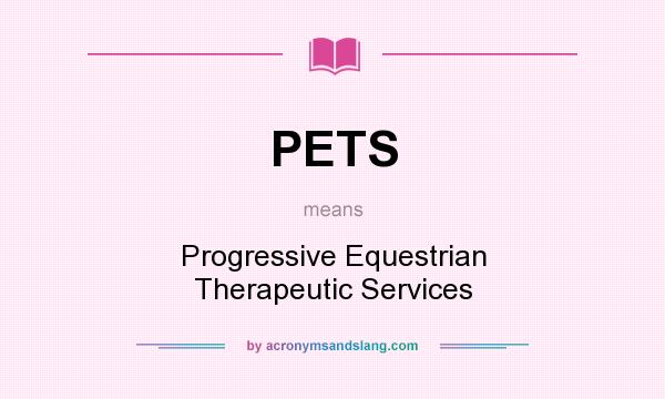 What does PETS mean? It stands for Progressive Equestrian Therapeutic Services