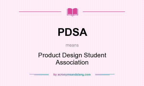 What does PDSA mean? It stands for Product Design Student Association