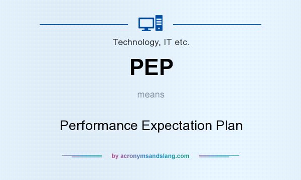 What does PEP mean? It stands for Performance Expectation Plan