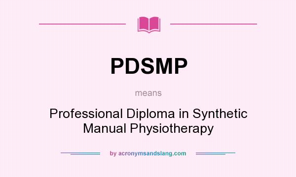 What does PDSMP mean? It stands for Professional Diploma in Synthetic Manual Physiotherapy