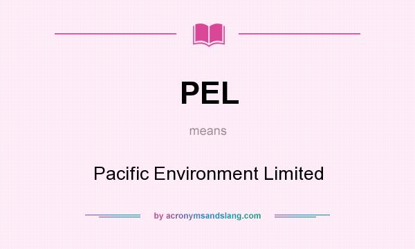 What does PEL mean? It stands for Pacific Environment Limited
