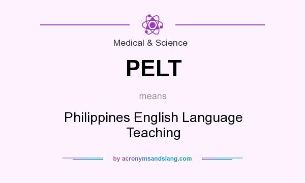 What does PELT mean? It stands for Philippines English Language Teaching