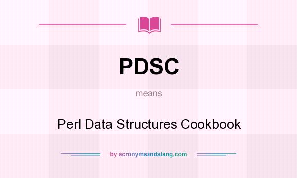 What does PDSC mean? It stands for Perl Data Structures Cookbook
