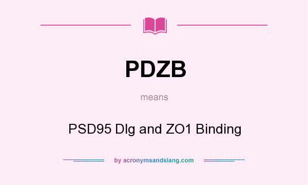 What does PDZB mean? It stands for PSD95 Dlg and ZO1 Binding