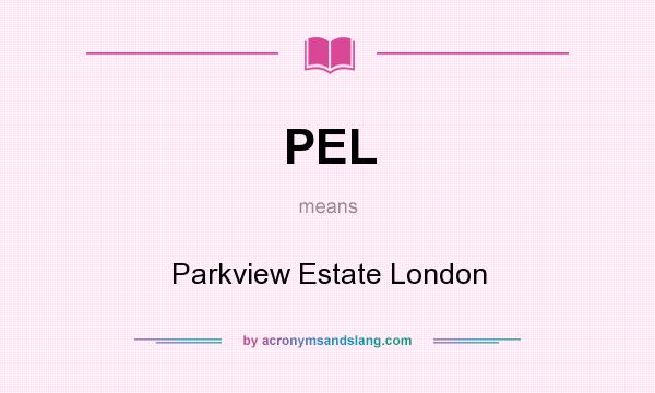 What does PEL mean? It stands for Parkview Estate London