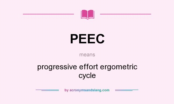 What does PEEC mean? It stands for progressive effort ergometric cycle