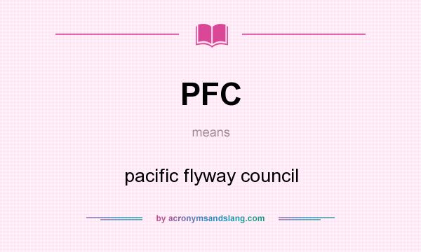 What does PFC mean? It stands for pacific flyway council